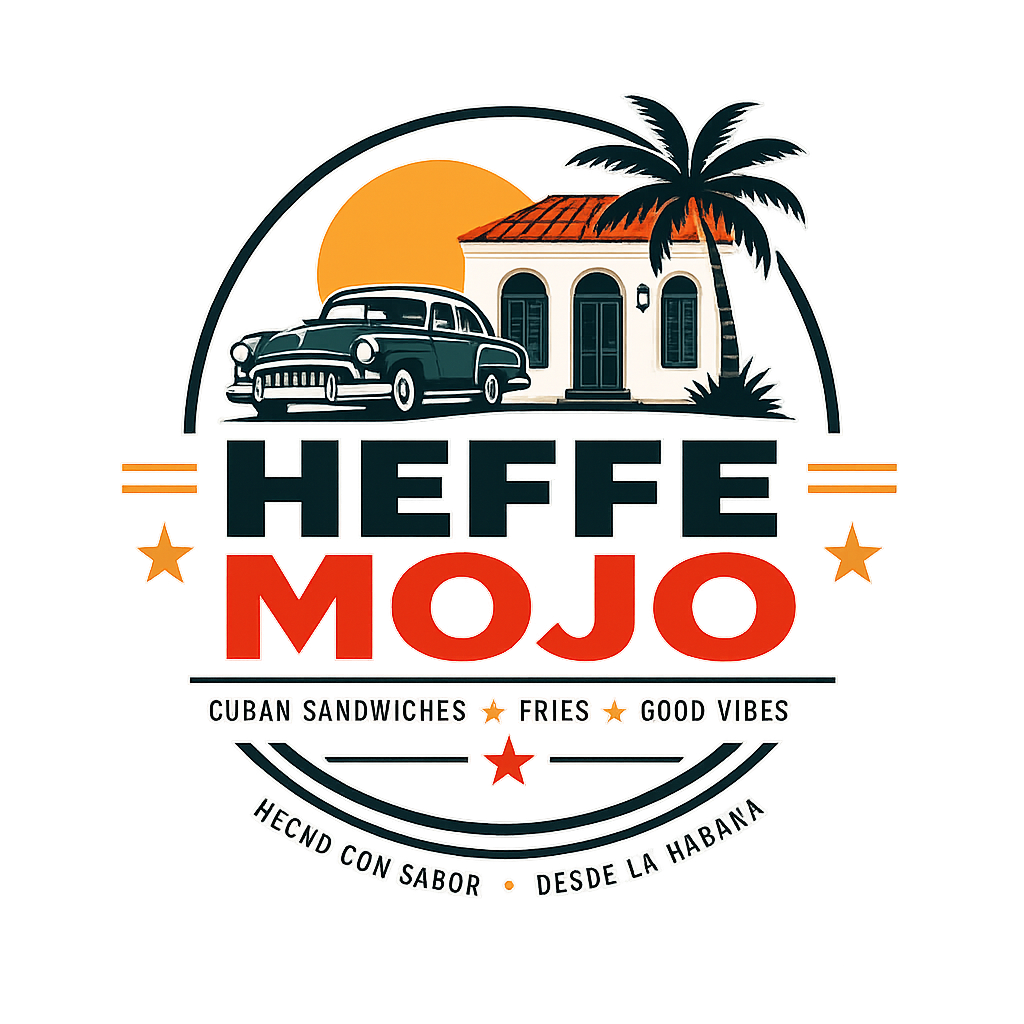 Heffe Mojo — Cuban Sandwiches · Fries · Good Vibes